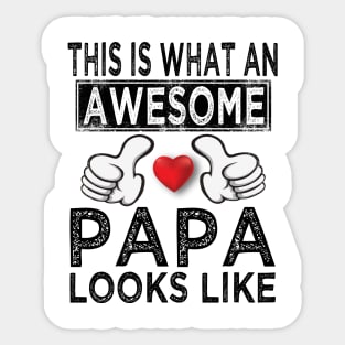 this is what an awesome papa looks like Sticker